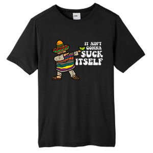 It Aint Gonna Suck Itself Mariachi Funny Cinco De Mayo Tall Fusion ChromaSoft Performance T-Shirt