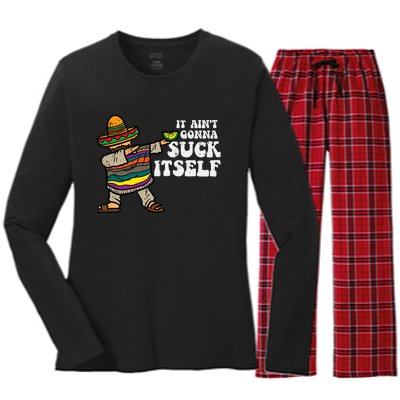 It Aint Gonna Suck Itself Mariachi Funny Cinco De Mayo Women's Long Sleeve Flannel Pajama Set 