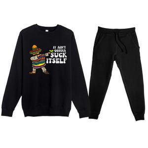 It Aint Gonna Suck Itself Mariachi Funny Cinco De Mayo Premium Crewneck Sweatsuit Set