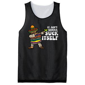 It Aint Gonna Suck Itself Mariachi Funny Cinco De Mayo Mesh Reversible Basketball Jersey Tank