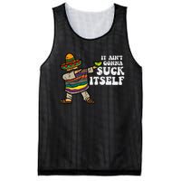 It Aint Gonna Suck Itself Mariachi Funny Cinco De Mayo Mesh Reversible Basketball Jersey Tank