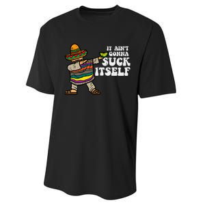 It Aint Gonna Suck Itself Mariachi Funny Cinco De Mayo Performance Sprint T-Shirt