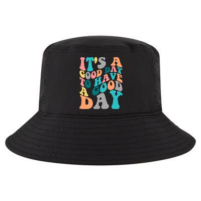 It's A Good Day To Have A Good Day Colorful Motivational Gift Cool Comfort Performance Bucket Hat