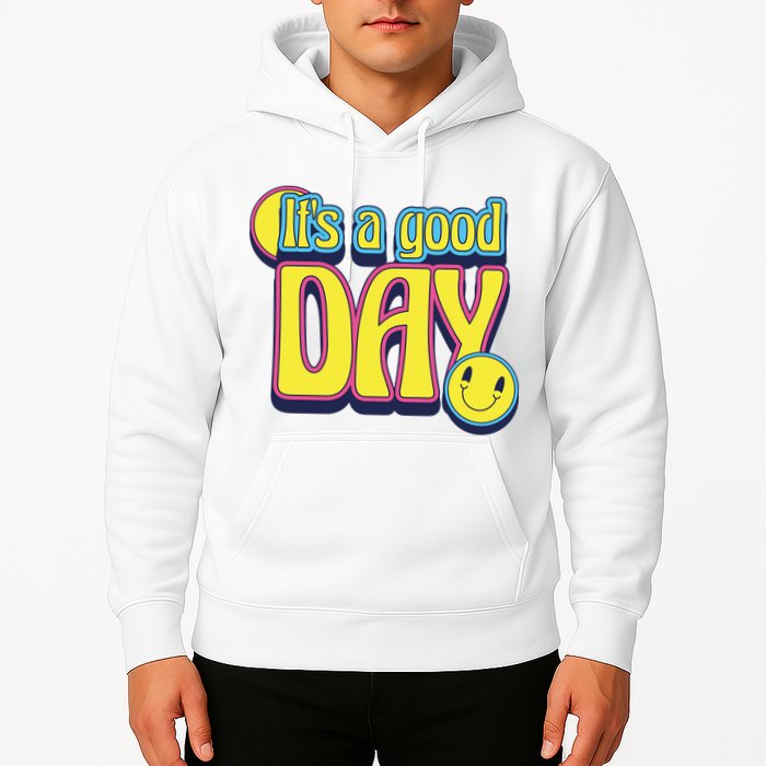 It's A Good Day Retro Positive Happy Hoodie