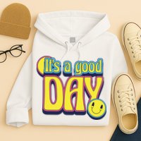 It's A Good Day Retro Positive Happy Hoodie