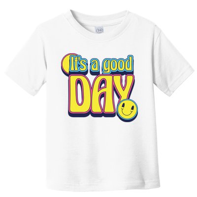 It's A Good Day Retro Positive Happy Toddler T-Shirt
