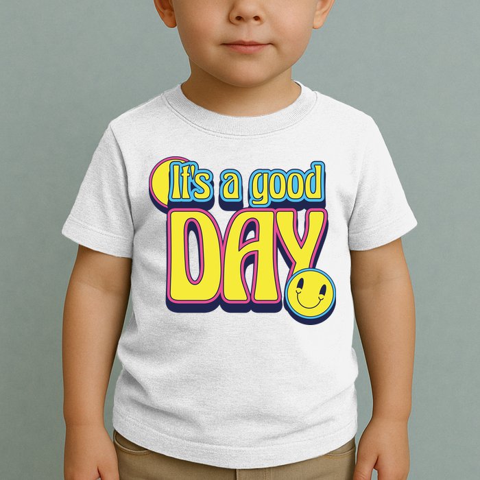 It's A Good Day Retro Positive Happy Toddler T-Shirt