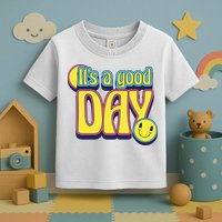 It's A Good Day Retro Positive Happy Toddler T-Shirt