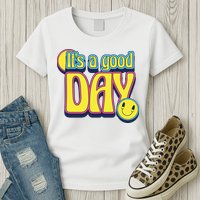 It's A Good Day Retro Positive Happy Womens T-Shirt
