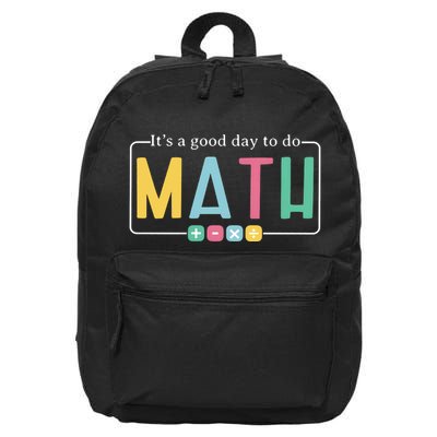 ItS A Good Day To Do Math 16 in Basic Backpack