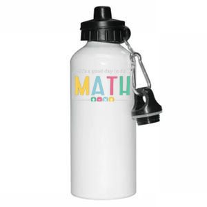 ItS A Good Day To Do Math Aluminum Water Bottle