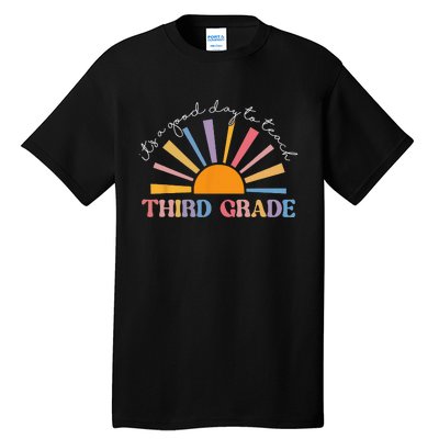 It's A Good Day To Teach Third Grade Funny 3rd Grade Teacher Tall T-Shirt