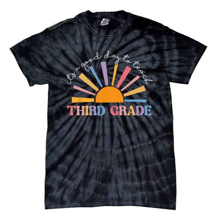 It's A Good Day To Teach Third Grade Funny 3rd Grade Teacher Tie-Dye T-Shirt