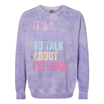 ItS A Good Day To Talk About Feelings Colorblast Crewneck Sweatshirt