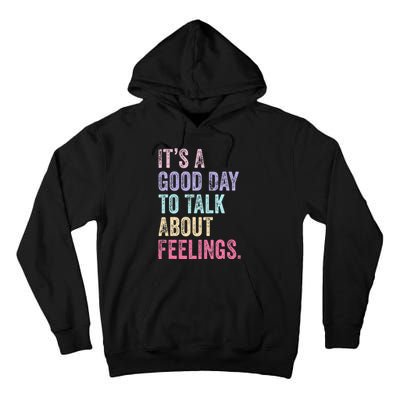 ItS A Good Day To Talk About Feelings Tall Hoodie