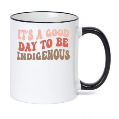 ItS A Goodday To Be Indigenous 11oz Black Color Changing Mug