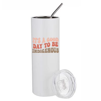 ItS A Goodday To Be Indigenous Stainless Steel Tumbler