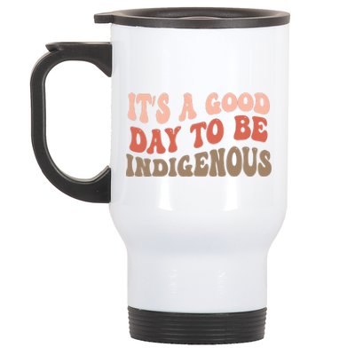 ItS A Goodday To Be Indigenous Stainless Steel Travel Mug