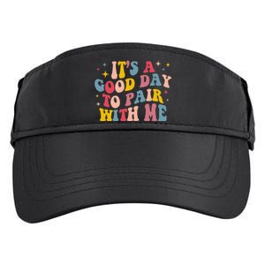 It's A Good Day To Pair With Me ABA Therapy Adult Drive Performance Visor