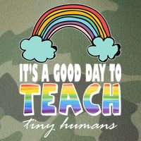 Its A Good Day TO Teach Tiny Humans Rainbow Legacy Tie Dye Trucker Hat