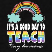 Its A Good Day TO Teach Tiny Humans Rainbow Ladies PosiCharge Tri-Blend Wicking Tank