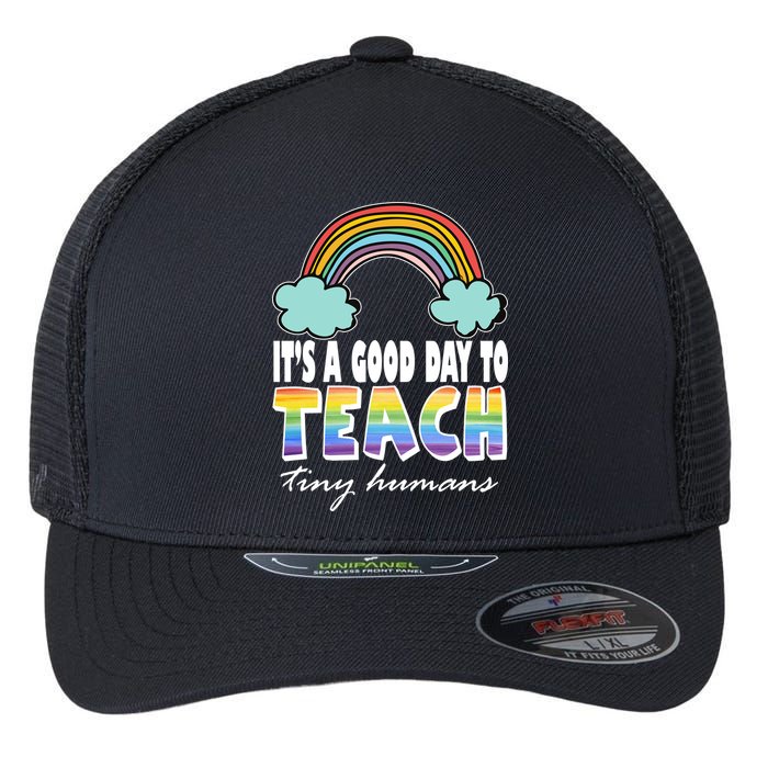 Its A Good Day TO Teach Tiny Humans Rainbow Flexfit Unipanel Trucker Cap