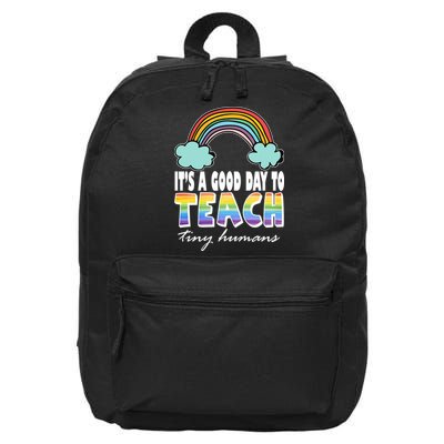Its A Good Day TO Teach Tiny Humans Rainbow 16 in Basic Backpack