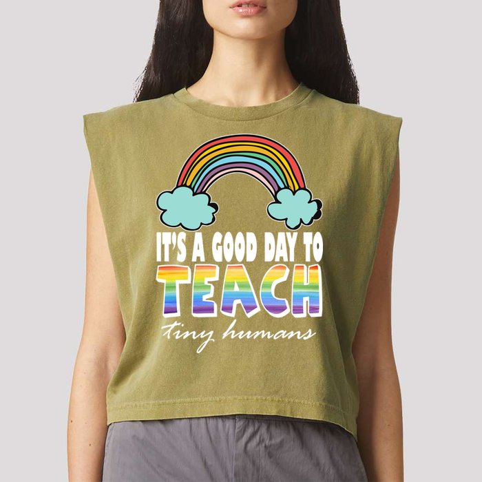 Its A Good Day TO Teach Tiny Humans Rainbow Garment-Dyed Women's Muscle Tee