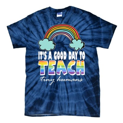 Its A Good Day TO Teach Tiny Humans Rainbow Tie-Dye T-Shirt