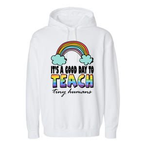 Its A Good Day TO Teach Tiny Humans Rainbow Garment-Dyed Fleece Hoodie