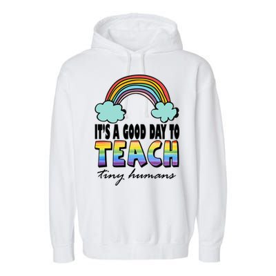 Its A Good Day TO Teach Tiny Humans Rainbow Garment-Dyed Fleece Hoodie