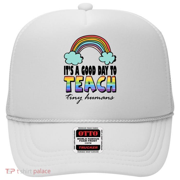 Its A Good Day TO Teach Tiny Humans Rainbow High Crown Mesh Back Trucker Hat
