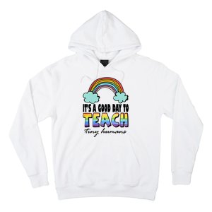 Its A Good Day TO Teach Tiny Humans Rainbow Hoodie