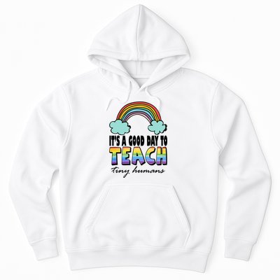 Its A Good Day TO Teach Tiny Humans Rainbow Hoodie