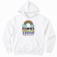 Its A Good Day TO Teach Tiny Humans Rainbow Hoodie