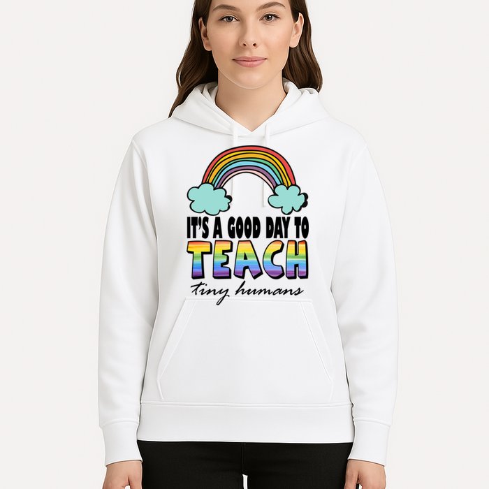 Its A Good Day TO Teach Tiny Humans Rainbow Hoodie