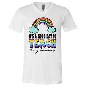 Its A Good Day TO Teach Tiny Humans Rainbow V-Neck T-Shirt