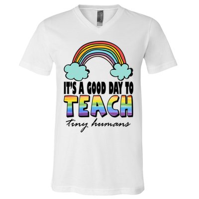Its A Good Day TO Teach Tiny Humans Rainbow V-Neck T-Shirt
