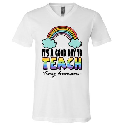 Its A Good Day TO Teach Tiny Humans Rainbow V-Neck T-Shirt