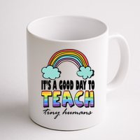 Its A Good Day TO Teach Tiny Humans Rainbow Mug