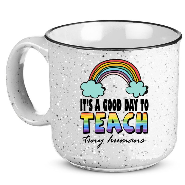 Its A Good Day TO Teach Tiny Humans Rainbow 15oz Campfire Ceramic Mug