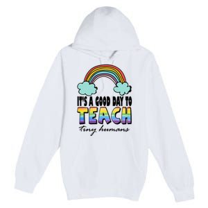 Its A Good Day TO Teach Tiny Humans Rainbow Premium Pullover Hoodie