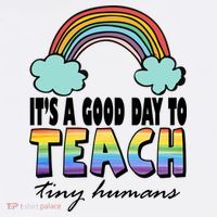 Its A Good Day TO Teach Tiny Humans Rainbow Magnet