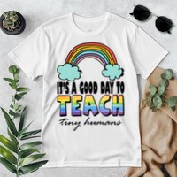 Its A Good Day TO Teach Tiny Humans Rainbow Premium T-Shirt