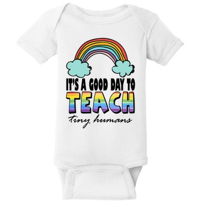Its A Good Day TO Teach Tiny Humans Rainbow Baby Bodysuit