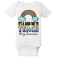 Its A Good Day TO Teach Tiny Humans Rainbow Baby Bodysuit