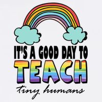 Its A Good Day TO Teach Tiny Humans Rainbow Baby Bodysuit