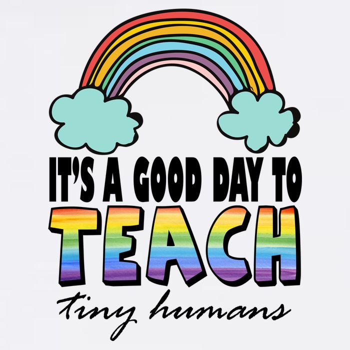 Its A Good Day TO Teach Tiny Humans Rainbow Baby Bodysuit