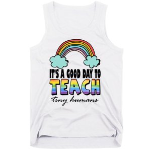 Its A Good Day TO Teach Tiny Humans Rainbow Tank Top