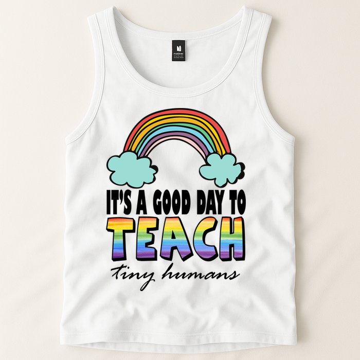 Its A Good Day TO Teach Tiny Humans Rainbow Tank Top